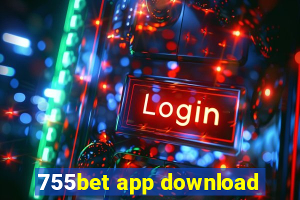 755bet app download